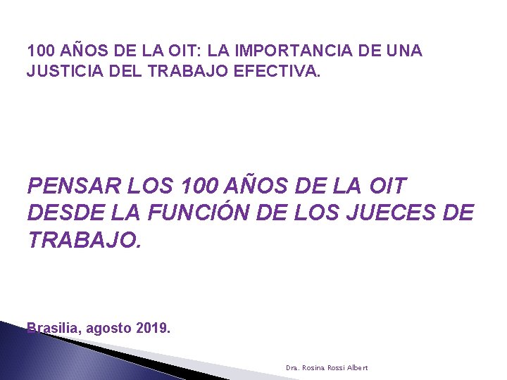 100 AÑOS DE LA OIT: LA IMPORTANCIA DE UNA JUSTICIA DEL TRABAJO EFECTIVA. PENSAR