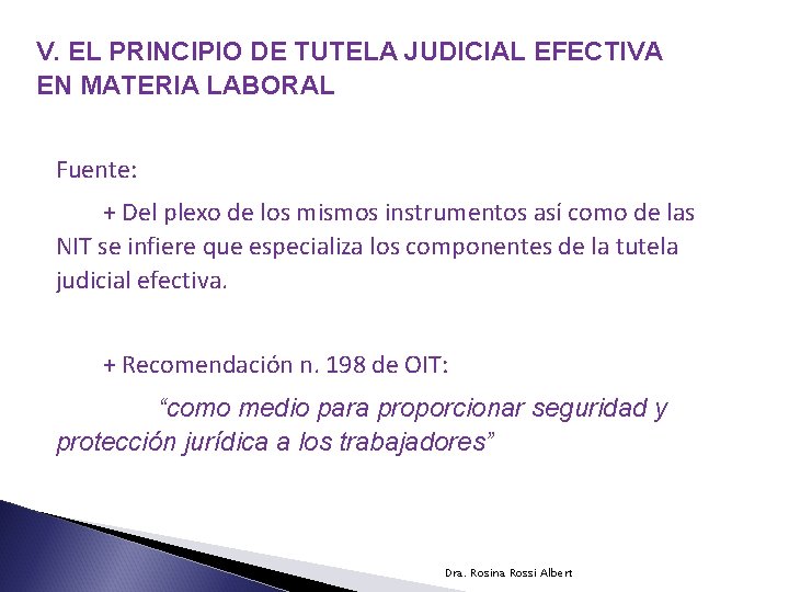 V. EL PRINCIPIO DE TUTELA JUDICIAL EFECTIVA EN MATERIA LABORAL Fuente: + Del plexo