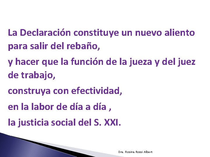 La Declaración constituye un nuevo aliento para salir del rebaño, y hacer que la