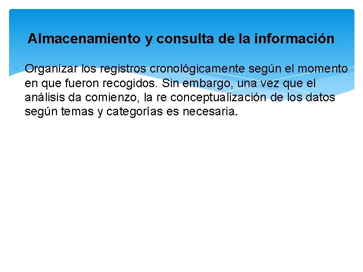 Almacenamiento y consulta de la información Organizar los registros cronológicamente según el momento en Almacenamiento y consulta de la información Organizar los registros cronológicamente según el momento en