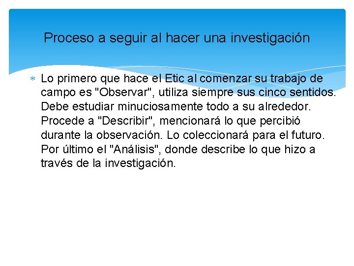 Proceso a seguir al hacer una investigación Lo primero que hace el Etic al Proceso a seguir al hacer una investigación Lo primero que hace el Etic al