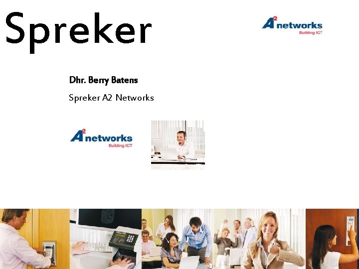 Spreker Dhr. Berry Batens Spreker A 2 Networks 