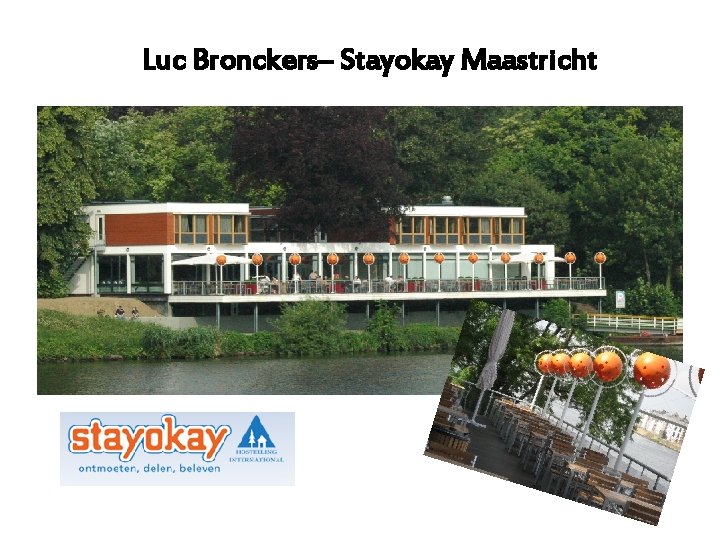 Luc Bronckers– Stayokay Maastricht 