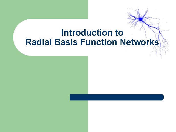 Introduction to Radial Basis Function Networks 