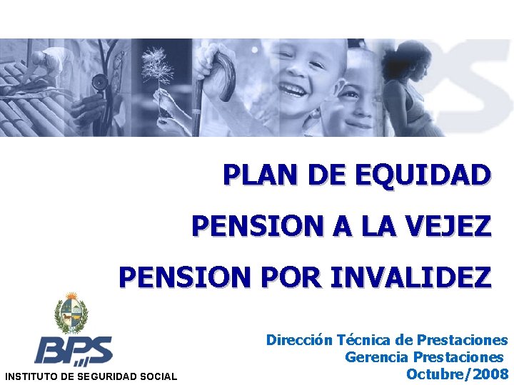 PLAN DE EQUIDAD PENSION A LA VEJEZ PENSION POR INVALIDEZ INSTITUTO DE SEGURIDAD SOCIAL