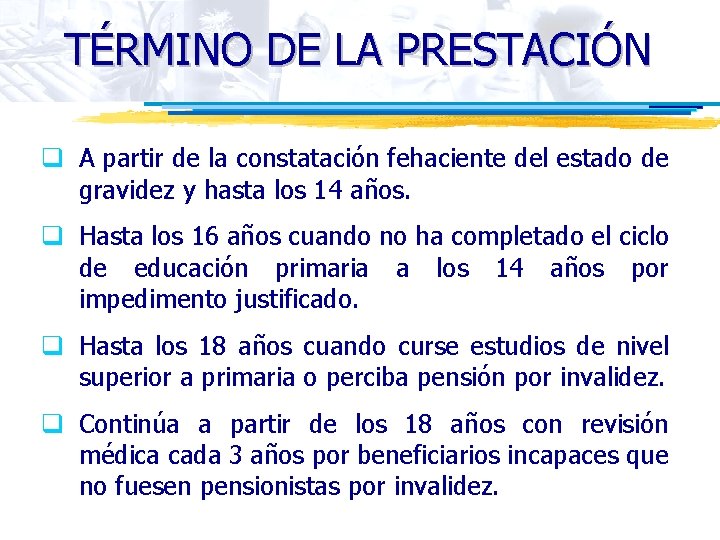 TÉRMINO DE LA PRESTACIÓN q A partir de la constatación fehaciente del estado de