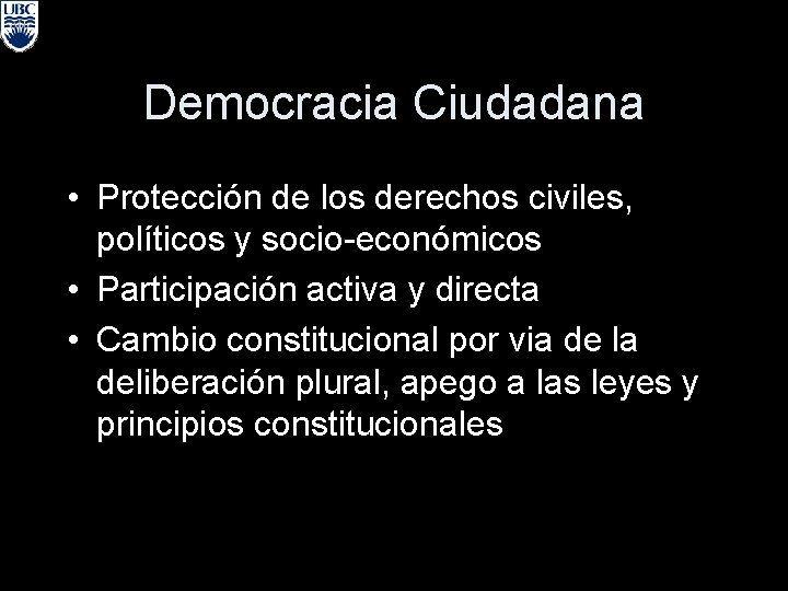 Democracia Ciudadana • Protección de los derechos civiles, políticos y socio-económicos • Participación activa