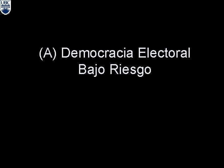(A) Democracia Electoral Bajo Riesgo 