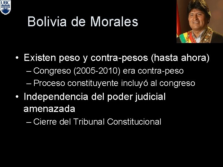 Bolivia de Morales • Existen peso y contra-pesos (hasta ahora) – Congreso (2005 -2010)