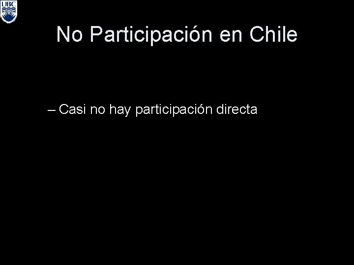 No Participación en Chile – Casi no hay participación directa 