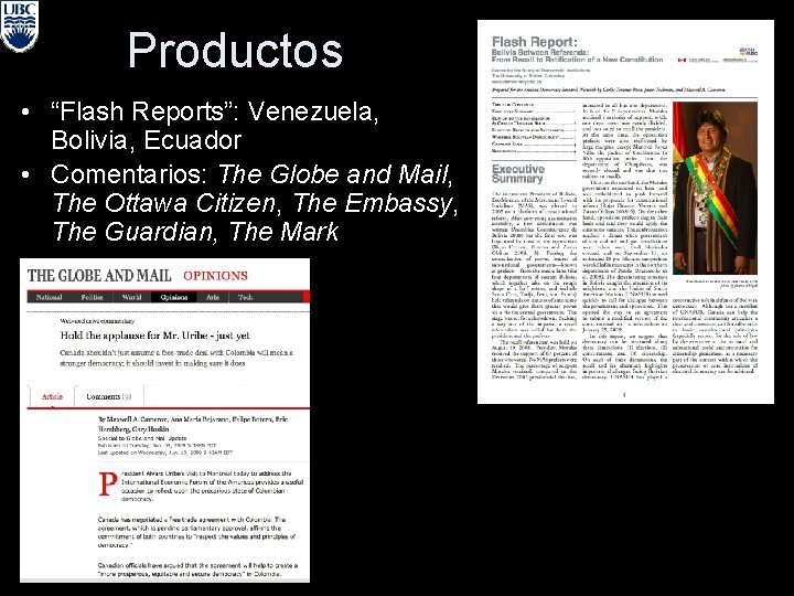 Productos • “Flash Reports”: Venezuela, Bolivia, Ecuador • Comentarios: The Globe and Mail, The