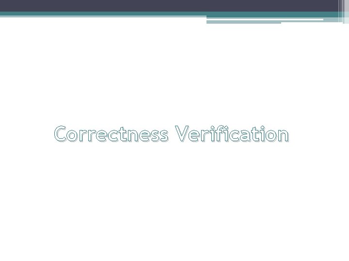  Correctness Verification 