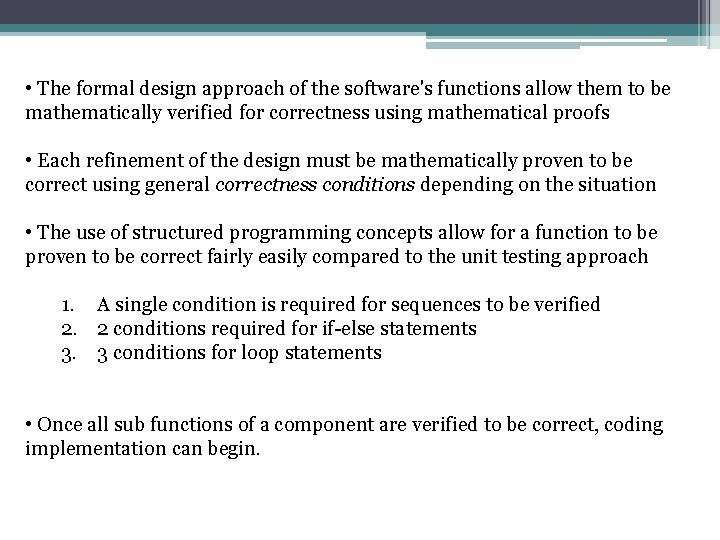  • The formal design approach of the software's functions allow them to be