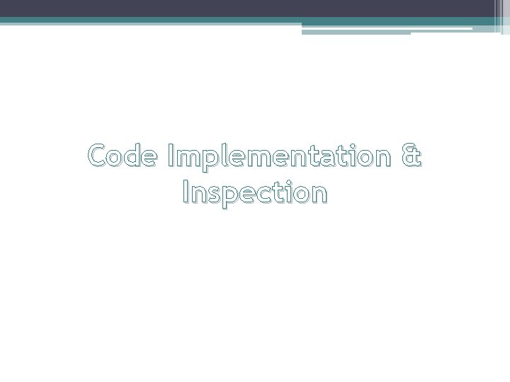  Code Implementation & Inspection 