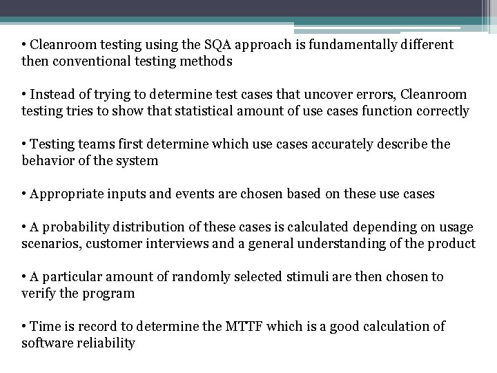  • Cleanroom testing using the SQA approach is fundamentally different then conventional testing