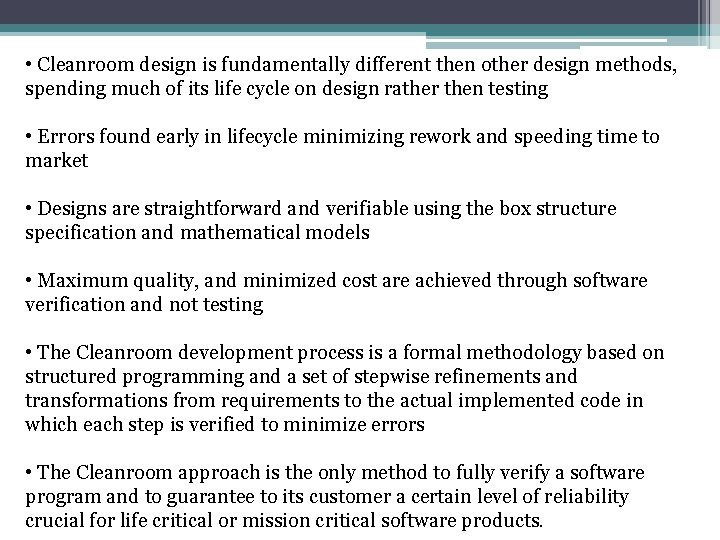  • Cleanroom design is fundamentally different then other design methods, spending much of
