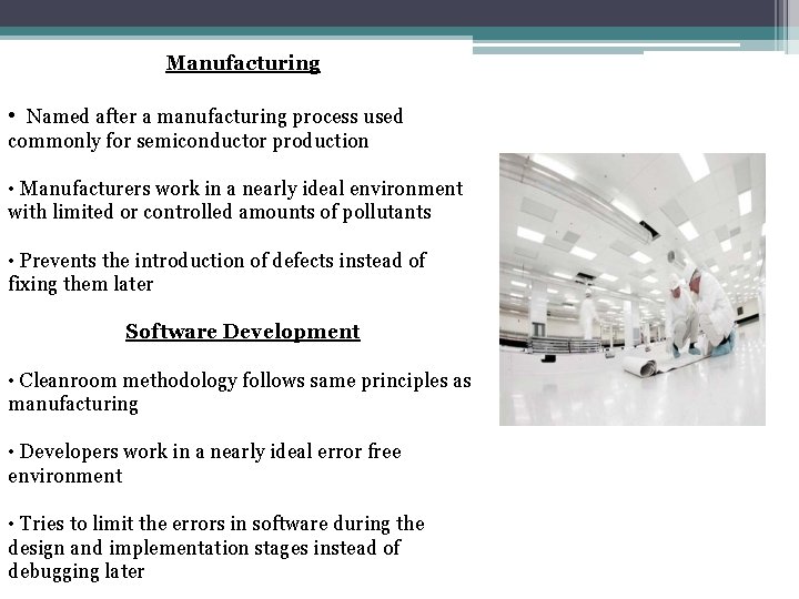 Manufacturing • Named after a manufacturing process used commonly for semiconductor production • Manufacturers