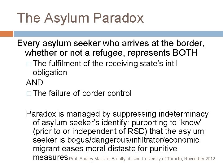 The Asylum Paradox Every asylum seeker who arrives at the border, whether or not