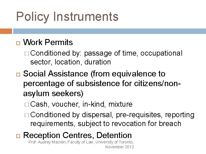 Policy Instruments Work Permits � Conditioned by: passage of time, occupational sector, location, duration