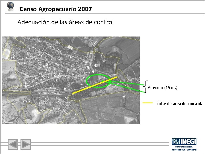 Censo Agropecuario 2007 Adecuación de las áreas de control Adecuar (15 m. ) Límite