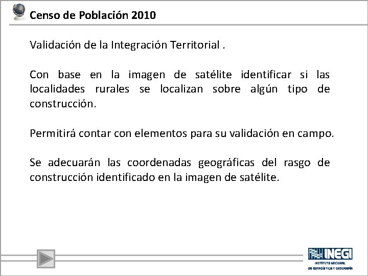 Censo de Población 2010 Validación de la Integración Territorial. Con base en la imagen