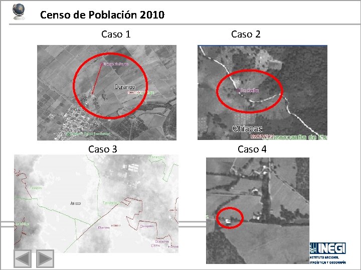 Censo de Población 2010 Caso 1 Caso 3 Caso 2 Caso 4 Censo de Población 2010 Caso 1 Caso 3 Caso 2 Caso 4