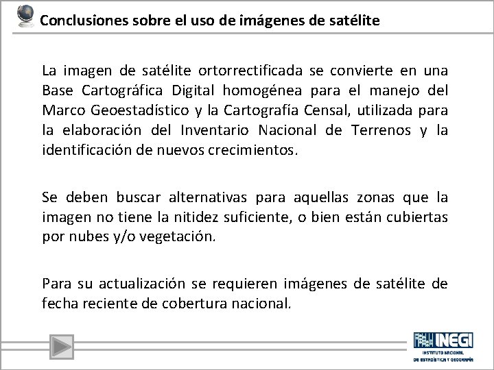 Conclusiones sobre el uso de imágenes de satélite La imagen de satélite ortorrectificada se