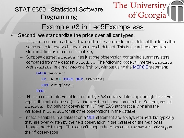 STAT 6360 –Statistical Software Programming Example #8 in Lec 5 Examps. sas • Second,