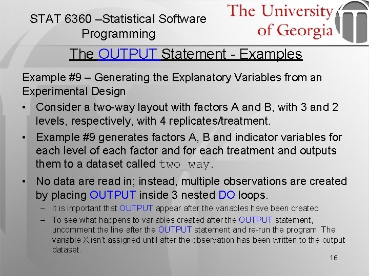 STAT 6360 –Statistical Software Programming The OUTPUT Statement - Examples Example #9 – Generating