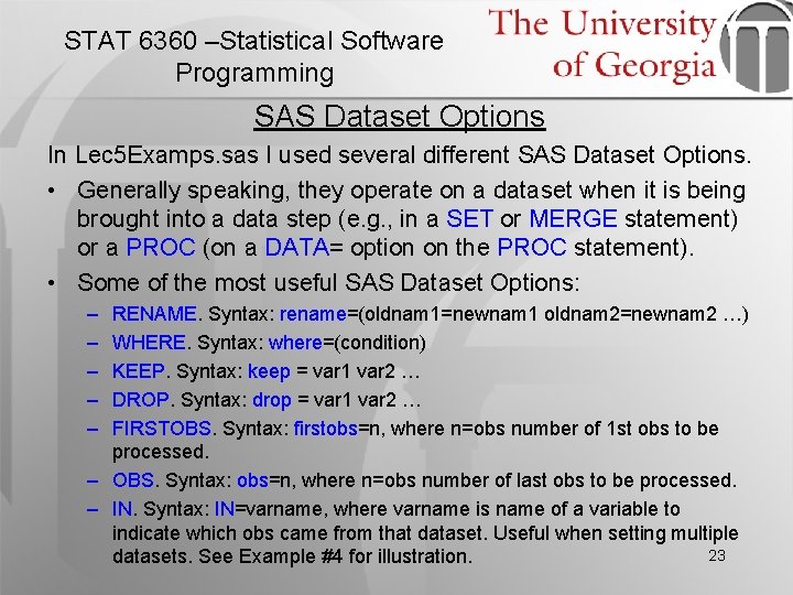 STAT 6360 –Statistical Software Programming SAS Dataset Options In Lec 5 Examps. sas I