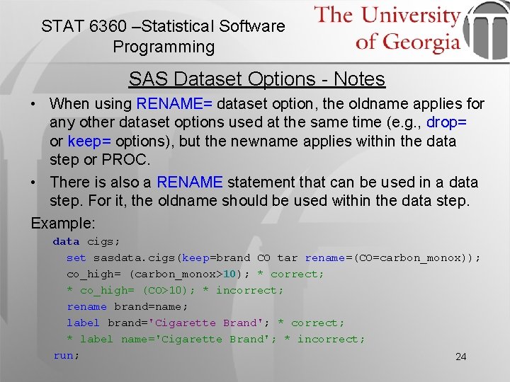 STAT 6360 –Statistical Software Programming SAS Dataset Options - Notes • When using RENAME=