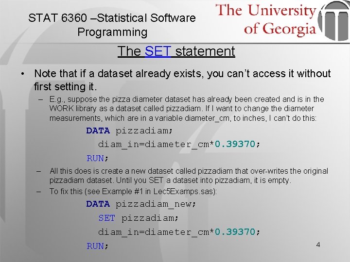 STAT 6360 –Statistical Software Programming The SET statement • Note that if a dataset