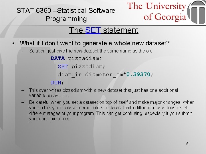 STAT 6360 –Statistical Software Programming The SET statement • What if I don’t want