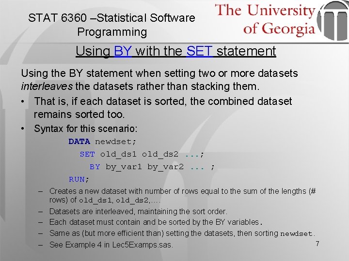 STAT 6360 –Statistical Software Programming Using BY with the SET statement Using the BY