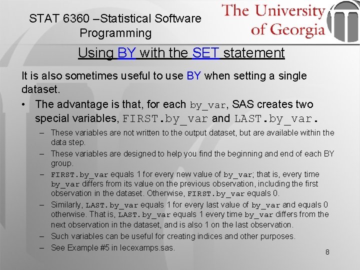 STAT 6360 –Statistical Software Programming Using BY with the SET statement It is also