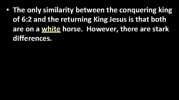  • The only similarity between the conquering king of 6: 2 and the