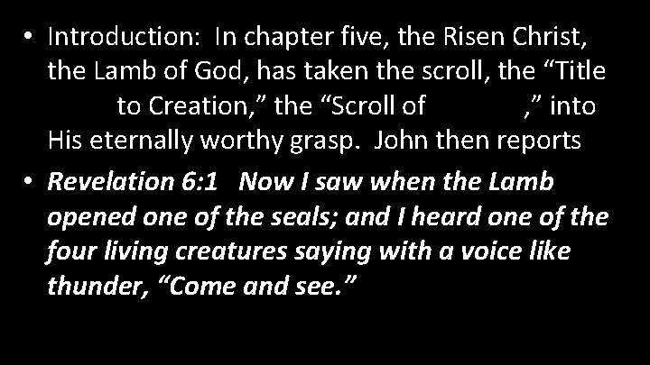  • Introduction: In chapter five, the Risen Christ, the Lamb of God, has