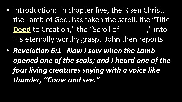  • Introduction: In chapter five, the Risen Christ, the Lamb of God, has