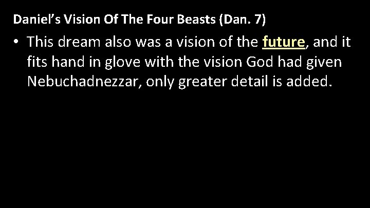 Daniel’s Vision Of The Four Beasts (Dan. 7) • This dream also was a