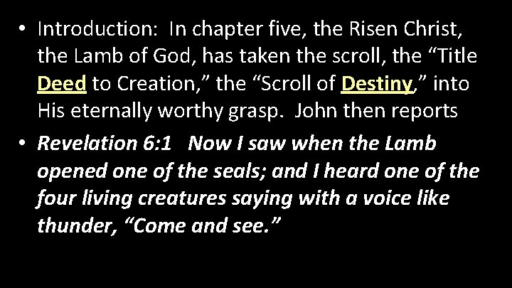  • Introduction: In chapter five, the Risen Christ, the Lamb of God, has