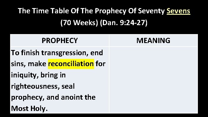 The Time Table Of The Prophecy Of Seventy Sevens (70 Weeks) (Dan. 9: 24