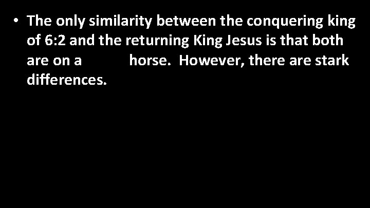  • The only similarity between the conquering king of 6: 2 and the