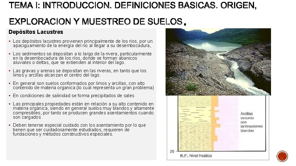 Depósitos Lacustres § Los depósitos lacustres provienen principalmente de los ríos, por un apaciguamiento