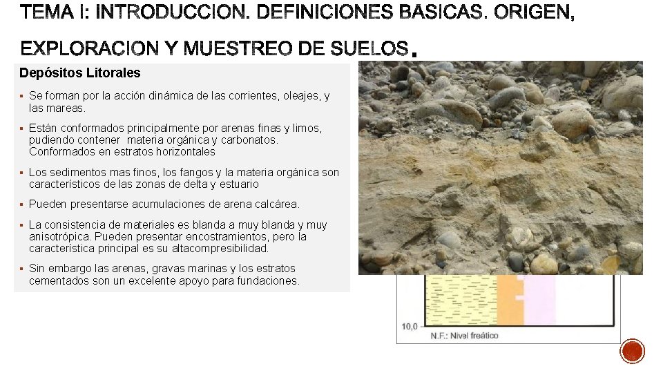 Depósitos Litorales § Se forman por la acción dinámica de las corrientes, oleajes, y