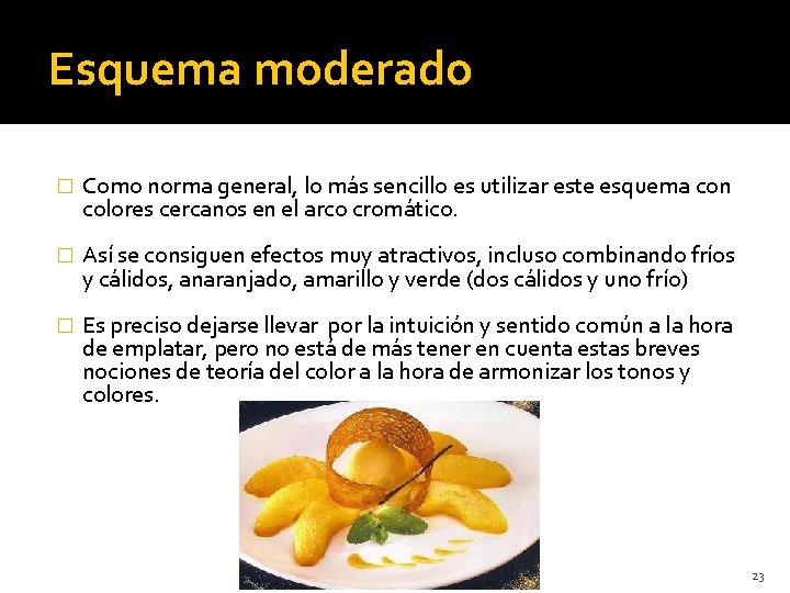 Esquema moderado � Como norma general, lo más sencillo es utilizar este esquema con Esquema moderado � Como norma general, lo más sencillo es utilizar este esquema con