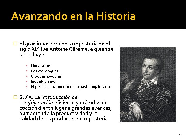 Avanzando en la Historia � El gran innovador de la repostería en el siglo Avanzando en la Historia � El gran innovador de la repostería en el siglo