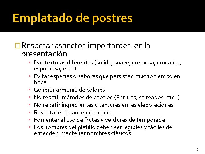 Emplatado de postres �Respetar aspectos importantes en la presentación ▪ Dar texturas diferentes (sólida, Emplatado de postres �Respetar aspectos importantes en la presentación ▪ Dar texturas diferentes (sólida,