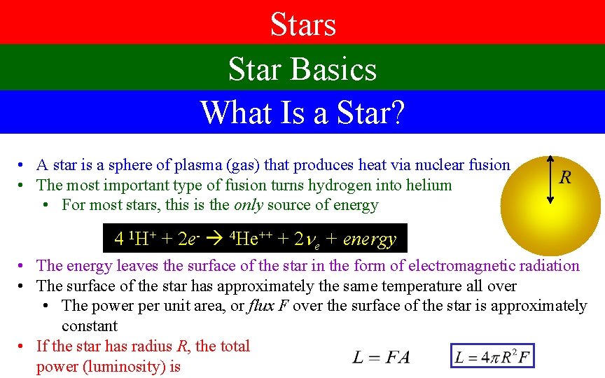 Stars Star Basics What Is a Star? • A star is a sphere of