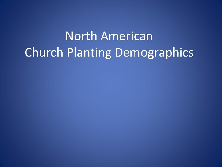 North American Church Planting Demographics 