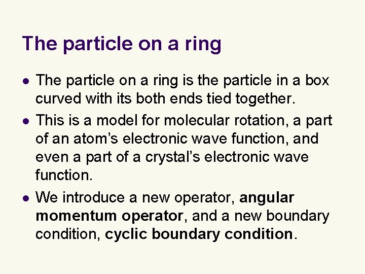 The particle on a ring l l l The particle on a ring is The particle on a ring l l l The particle on a ring is
